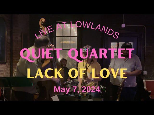 Quiet Quartet — "Lack of Love" (Lowlands Bar 5/07/2024, Set 1-4)