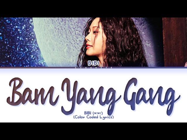 BIBI Bam Yang Gang Lyrics (Color Coded Lyrics)