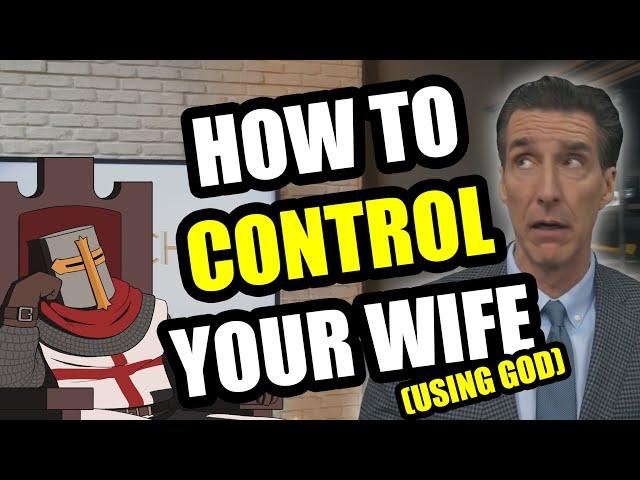 How To CONTROL Your Woman (The Wretched)