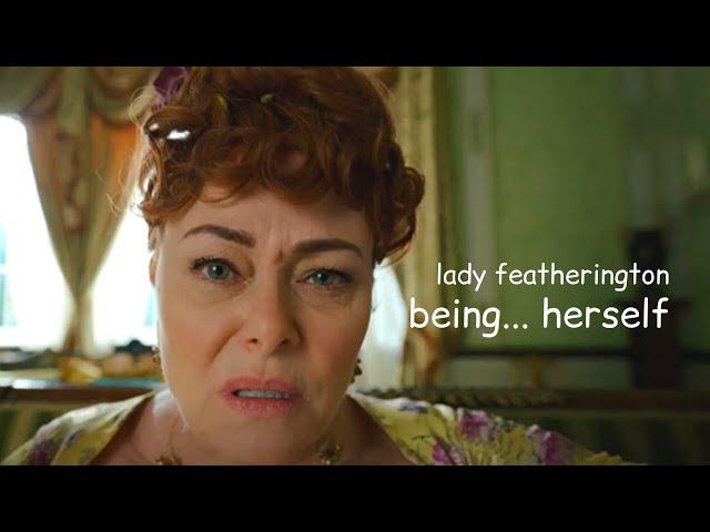 lady featherington being a tasteless, tactless mama for seven and a half minutes straight