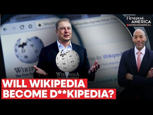 Elon Musk Reiterates Offer of $1 Billion to Rename Wikipedia to "Dickipedia" | Firstpost America