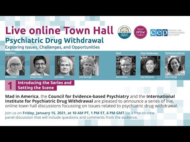 Psychiatric Drug Withdrawal Town Hall 1 - Introducing the Series