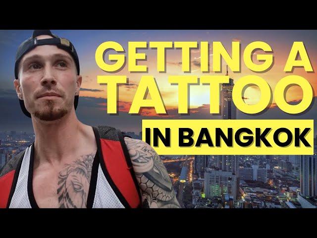 Getting a TATTOO in BANGKOK  Thailand [MUST WATCH Before You Get One]