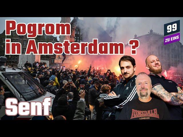 Pogrom in Amsterdam? - Senf - Trio Infernal November - 99 ZU EINS - Ep. 445