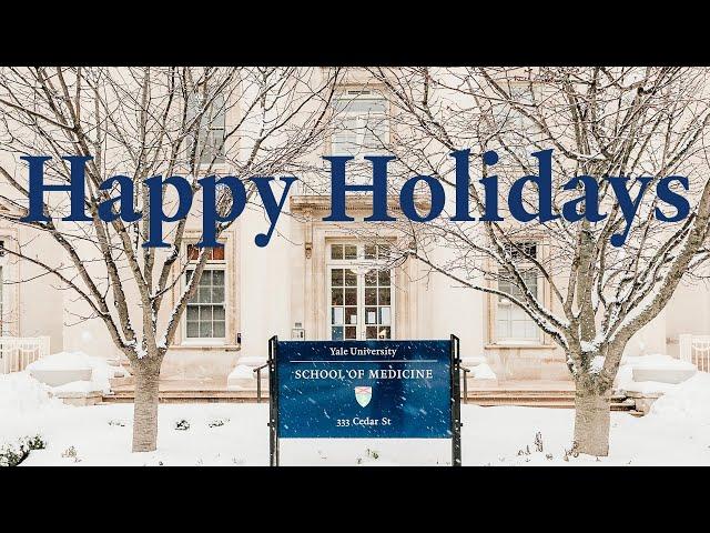 Happy Holidays from Yale School of Medicine