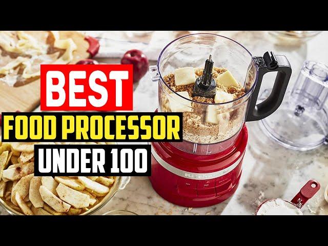  Top 5 Best Food Processor Under 100 Reviews in 2023