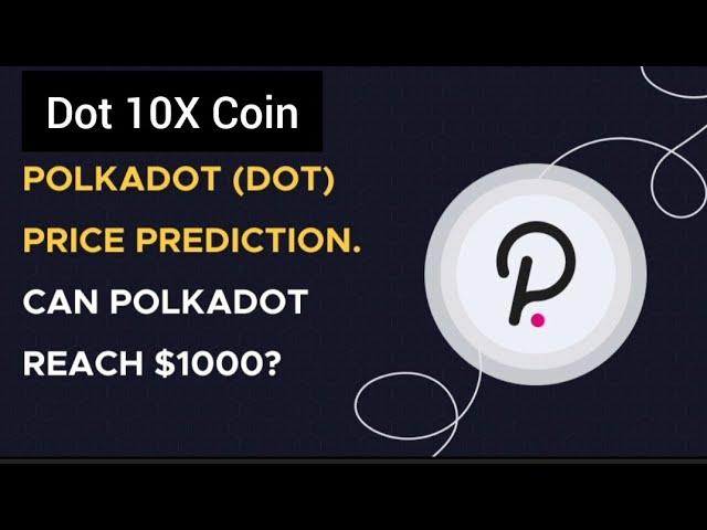 Polkadot Dot Coin Price Prediction | Polkadot Coin News Today | Dot 10X Coin | Crypto News Today