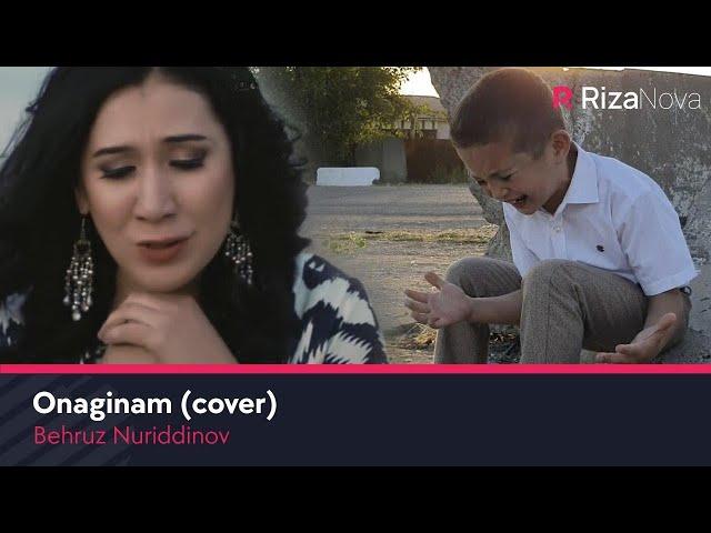 Behruz Nuriddinov - Onaginam (cover Dildora Niyozova)