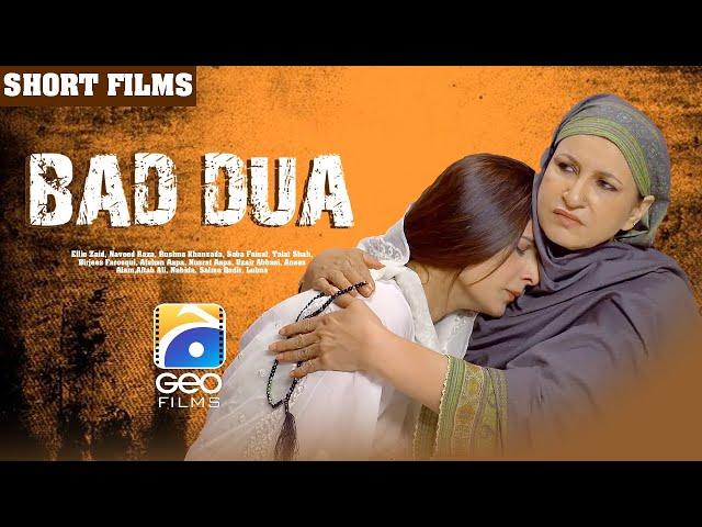 Bad Dua | Short Film | Ellie Zaid - Naveed Raza - Rushna Khanzada | Geo Films