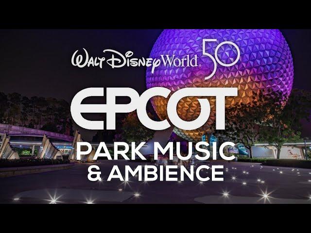 EPCOT Theme Park Music & Ambience | 4K Walt Disney World 50th Anniversary with Disney Image Makers