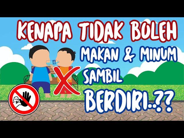 Kenapa Tidak Boleh Makan & Minum Sambil Berdiri ???