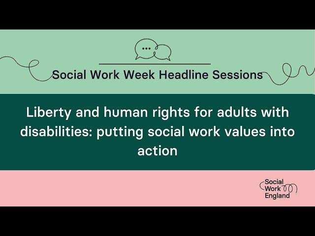 Liberty and Human Rights for adults with disabilities | Social Work Week 2023