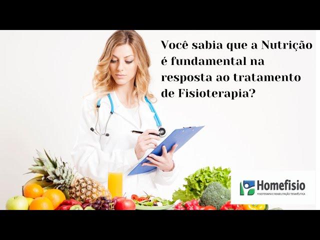 A importância da Nutrição durante o tratamento de Fisioterapia