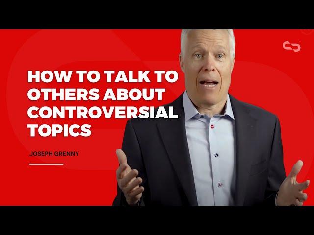 How to Talk to Others About Controversial Topics | Joseph Grenny