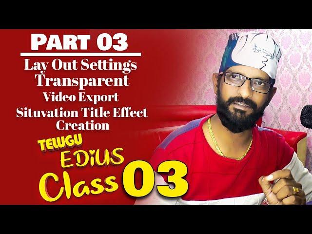 Edius class / PART 03 / Video Editing Tutorial in Telugu / Edius 8,9,10