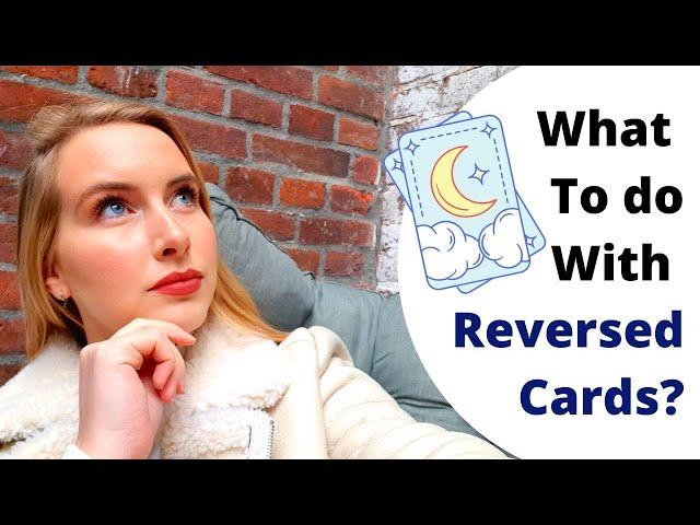 HOW TO READ REVERSALS? Simple tools to read any reversed card easily! - Tarot for Beginners