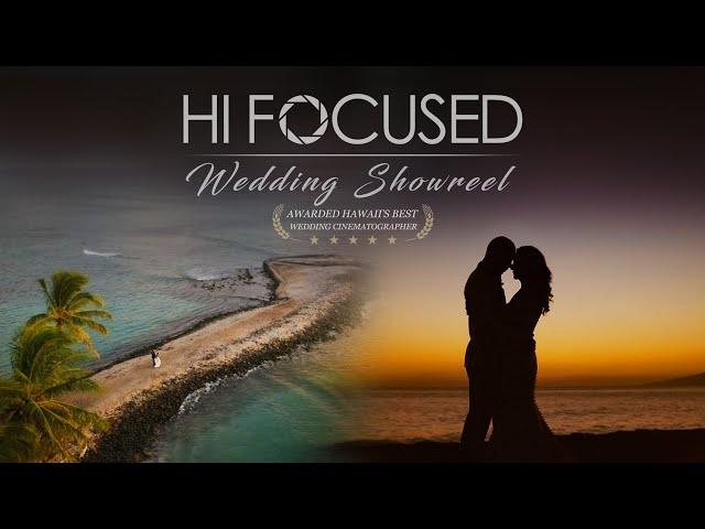 HI FOCUSED CINEMATOGRAPHY Wedding Reel