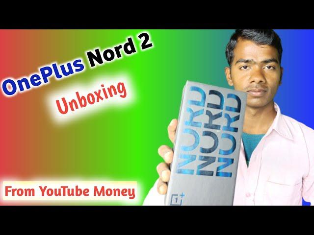 OnePlus Nord2 Unboxing From YouTube Money | One plus nord2 | Suhana Tech