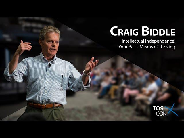 TOS-Con 2019: Intellectual Independence: Your Basic Means of Thriving with Craig Biddle