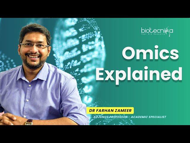 OMICS Explained : Genomics, Proteomics, Transcriptomics - 360 Degree View