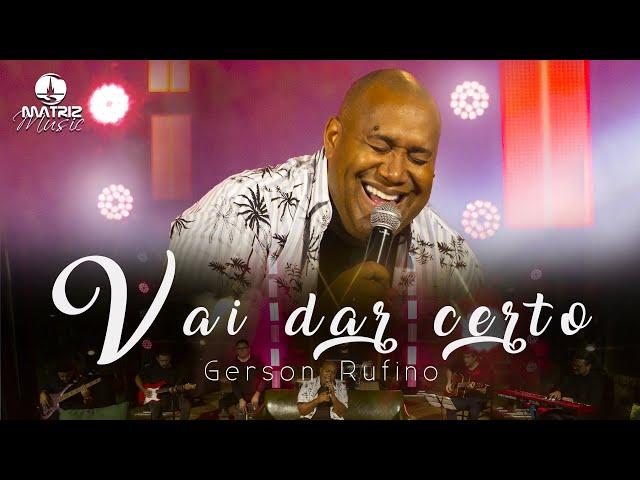 @GersonRufinoOficial - Vai dar certo (Clipe Oficial)