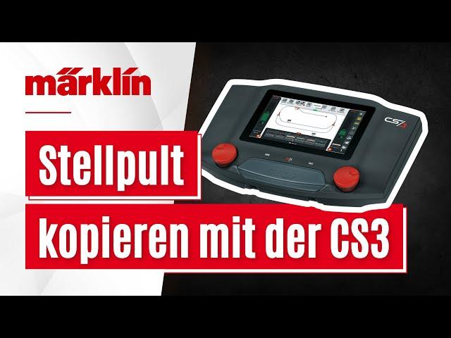 Mit der Märklin CS3 ein Stellpult kopieren