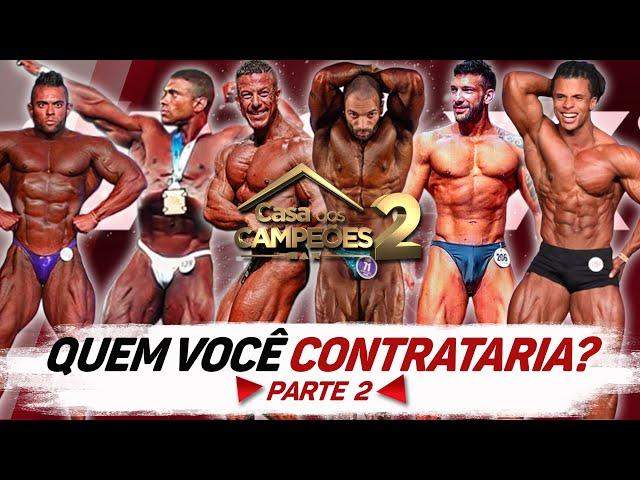 QUEM VOCÊ CONTRATARIA? | CASA DOS CAMPEÕES 2019 | CONHEÇA OS PARTICIPANTES - PARTE 2