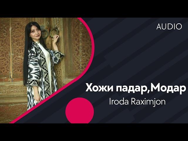 Iroda Raximjon | Ирода Рахимжон - Хочи падар, Модар (AUDIO)