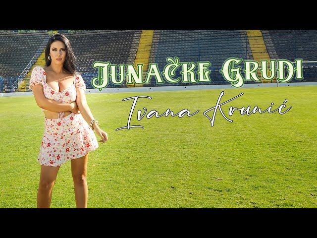 Ivana Krunic - Junacke Grudi - (Official Video 2022)