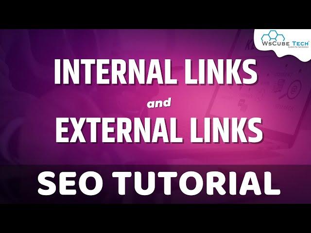 Internal & External Links: Why External and Internal Links are Important for SEO - Fully Explained