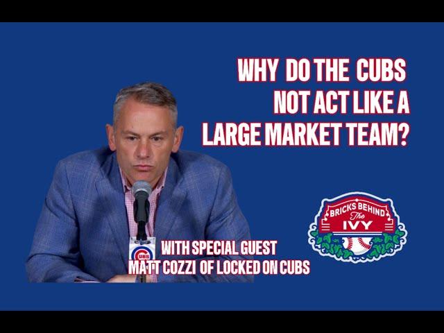 Why Aren’t the Cubs Spending Like a Big Market Team? | With Matt Cozzi of @LockedOnCubs