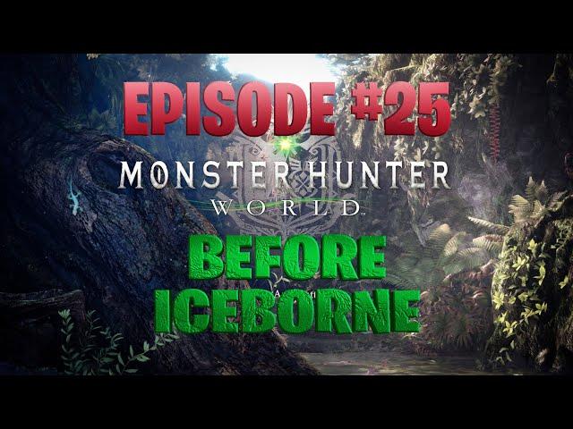 Monster Hunter: World before Iceborne | Episode 25