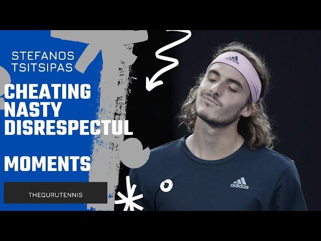 STEFANOS TSITSIPAS - MOST NASTY AND DISRESPECTFUL MOMENTS