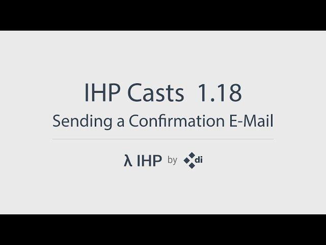 IHP Casts 1.18: Sending a Confirmation E Mail