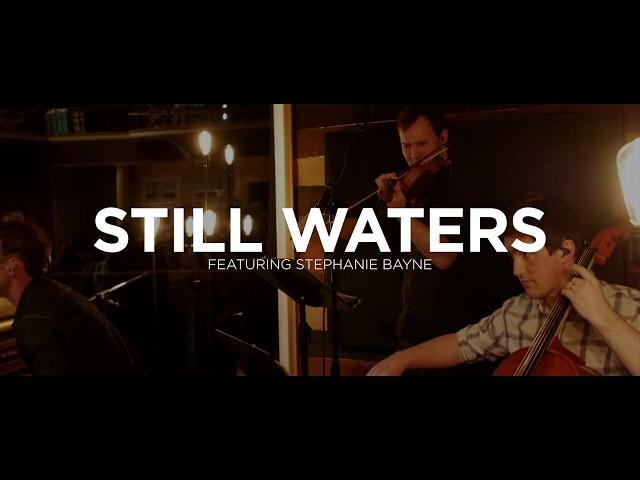 Still Waters - featuring Stephanie Bayne