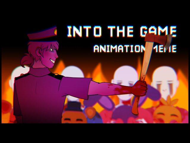 Into The Game || Animation Meme || FNAF/Purple Guy