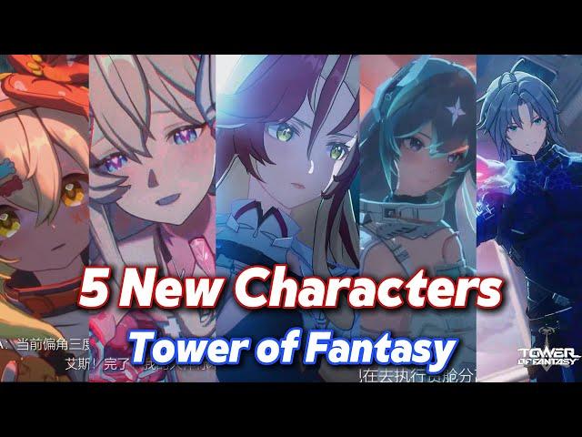 5 New Characters Tower of Fantasy