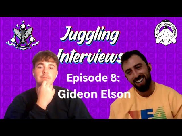 Juggling Interviews Episode 8: Gideon Elson | Hosted by XavJuggles