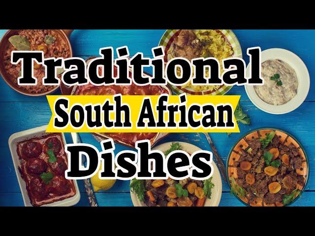 Traditional South African Dishes - South Africa Food Culture By Traditional Dishes