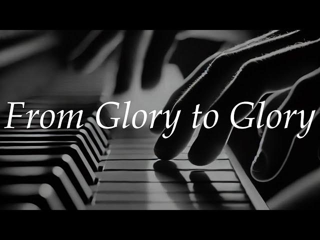 From Glory to Glory (We Adore You) - Jackie François & Audrey Assad Piano Cover