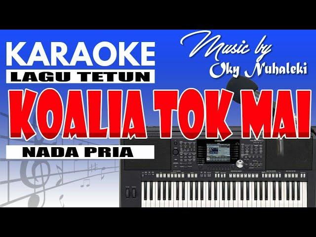 Karaoke - Koalia Tok Mai ( Nada Pria )