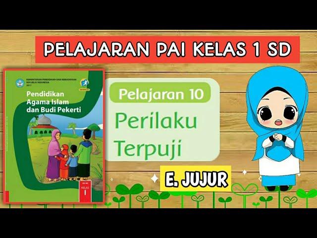 PELAJARAN PAI KELAS 1 SD || PELAJARAN 10 PERILAKU TERPUJI || JUJUR