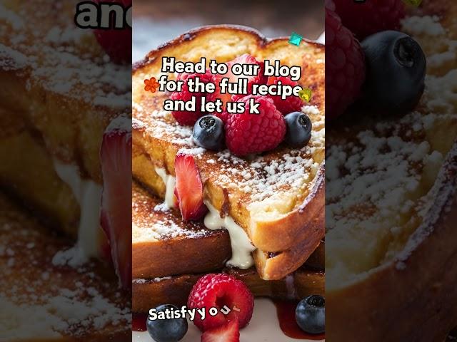 How to Make Berry-Stuffed French Toast | Delicious Breakfast Recipe