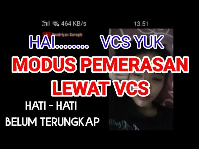 PEMERASAN LEWAT VCS - MODUS PEMERASAN VCS||PENIPUAN VCS