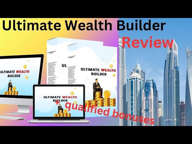 Ultimate  Wealth Builder Review: !!! Don`t get ‍Ultimate Wealth Builder without ‍ bonuses !!!