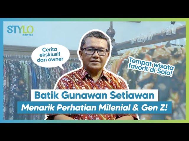 Cerita Pemilik Batik Gunawan Setiawan Kauman Solo yang Tempat Usahanya Jadi Wisata Favorit | STYLO