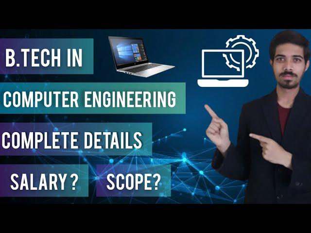 B.Tech in Computer Engineering | Complete Details | Salary package | Scope