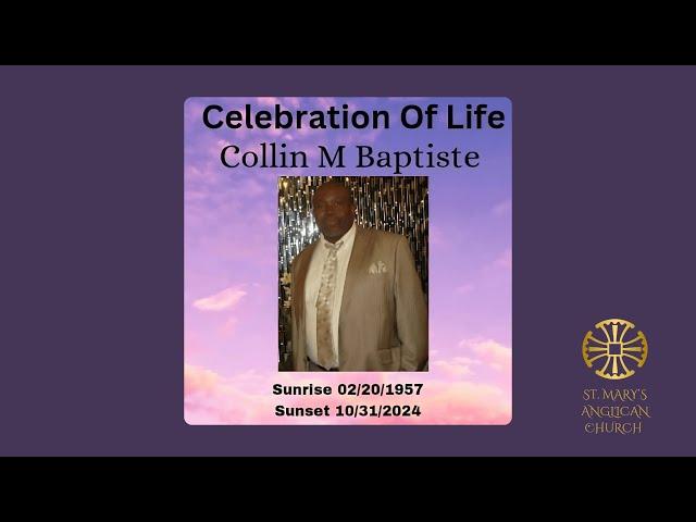 Celebration of Life: Collin Michael Baptiste - Sunrise February 20, 1957 - Sunset October 31, 2024