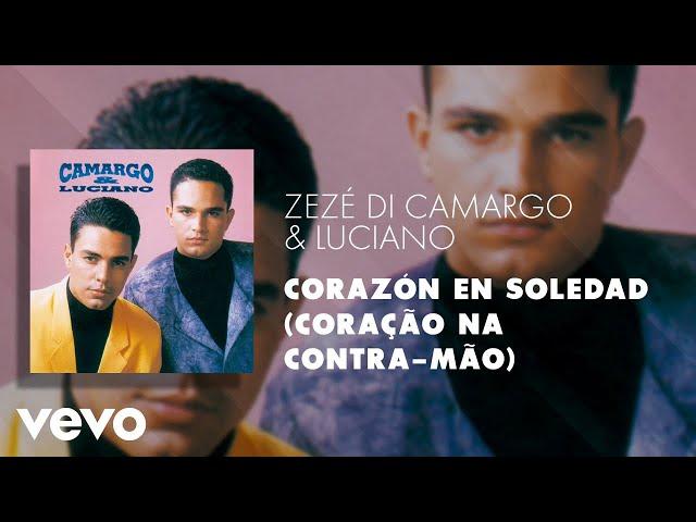 Zezé Di Camargo & Luciano - Corazón en Soledad (Coração na Contra-Mão) (Áudio Oficial)