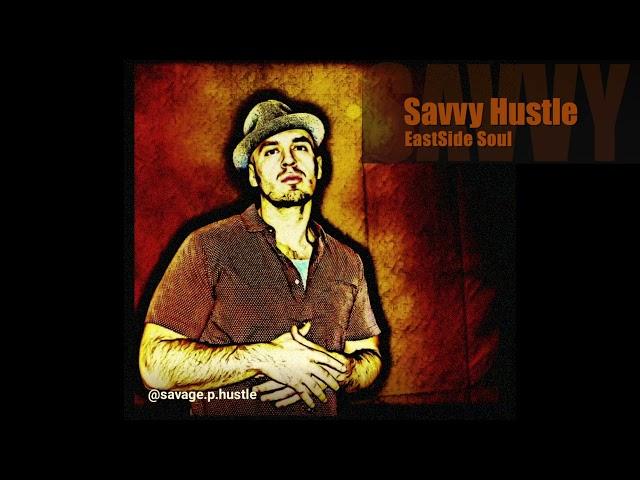 "EastSide Soul" - Savvy Hustle